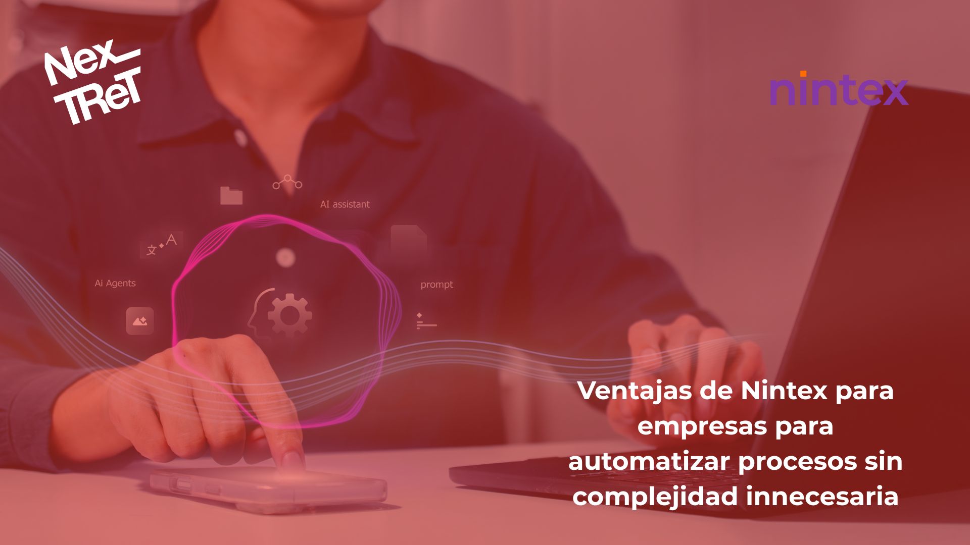 260408 – Ventajas de Nintex para empresas para automatizar procesos sin complejidad innecesaria