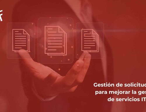 Gestión de solicitudes TI para mejorar la gestión de servicios IT