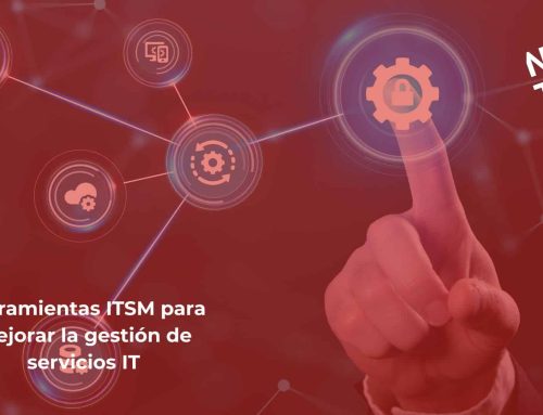 Herramientas ITSM para mejorar la gestión de servicios IT