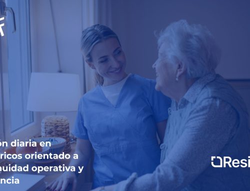 Gestión diaria en geriátricos orientado a continuidad operativa y resiliencia