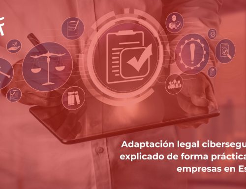 Adaptación legal ciberseguridad explicado de forma práctica para empresas en España