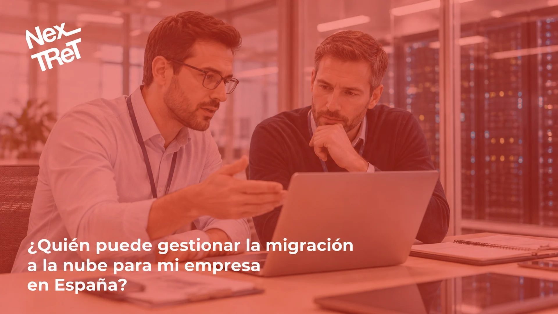 Profesionales planificando una migración a la nube. ¿Quién puede gestionar la migración a la nube para mi empresa en España?