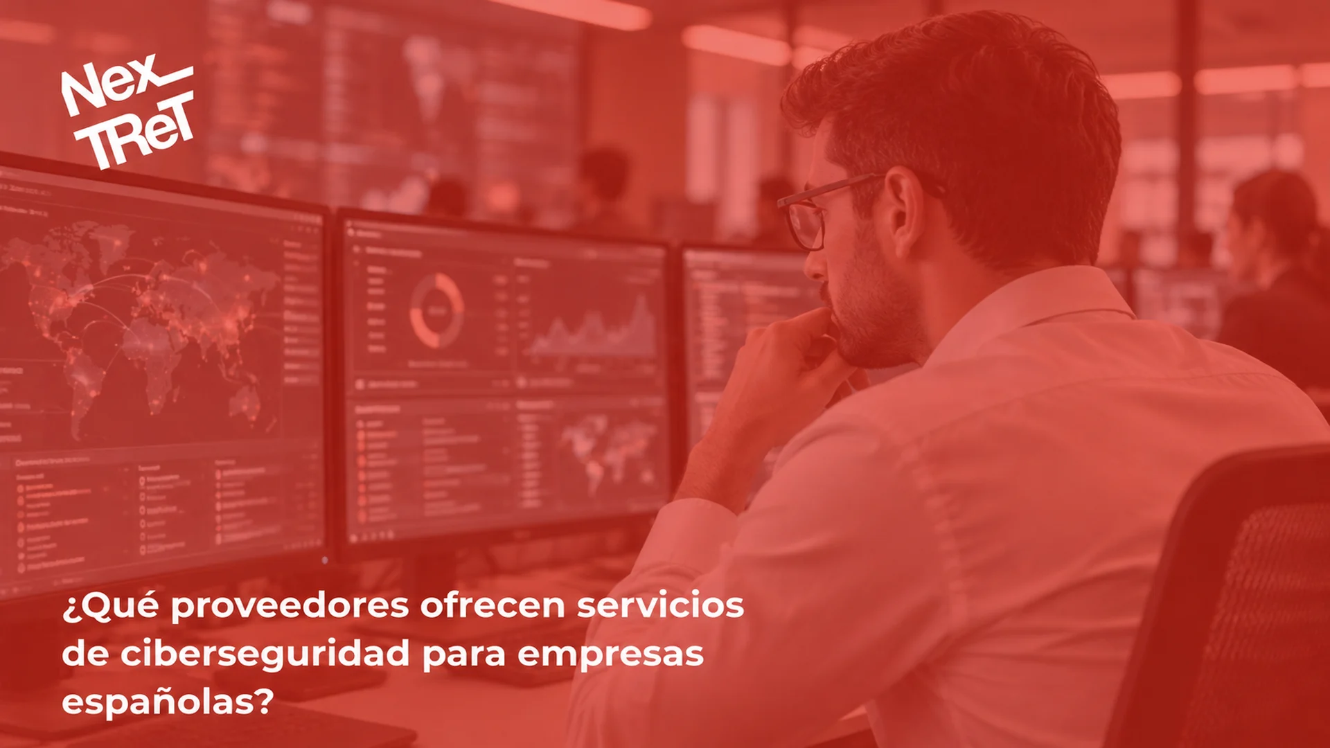 Proveedores de ciberseguridad para empresas españolas Analista en un centro de seguridad. ¿Qué proveedores ofrecen servicios de ciberseguridad para empresas españolas?